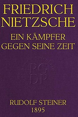 Friedrich Nietzsche: Ein Kämpfer Gegen Seine Zeit von Independently published